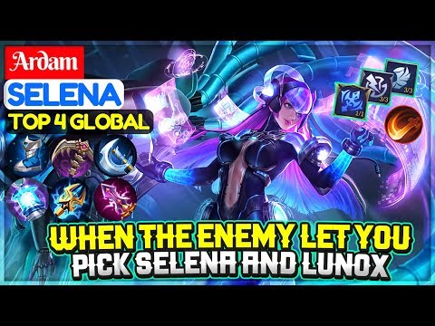 When The Enemy Let You Pick Selena And Lunox [ Top 4 Global Selena ] Ardam - Mobile Legends