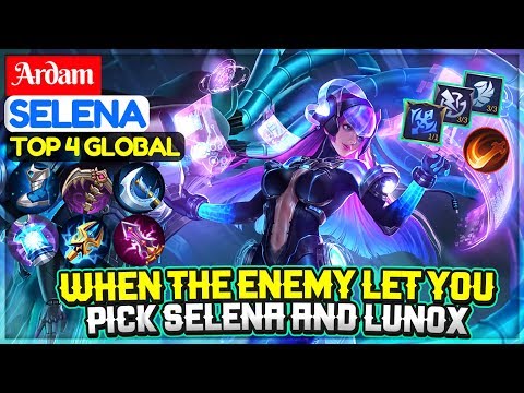 When The Enemy Let You Pick Selena And Lunox [ Top 4 Global Selena ] Ardam - Mobile Legends Video