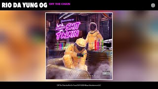 Rio Da Yung OG - Off The Chain (Audio)