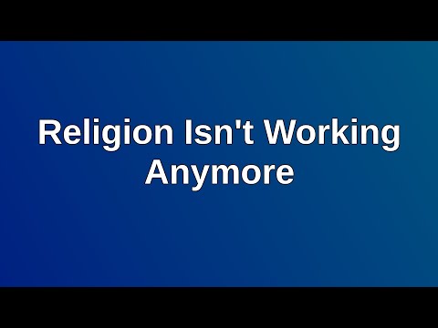 20210801 AM: Religion Isn't Working Anymore