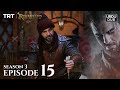 Ertugrul Ghazi Urdu ｜ Episode 15 ｜ Season 3
