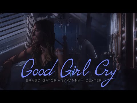 Savannah Dexter x @BraboGator - Good Girl Cry (Official Music Video)