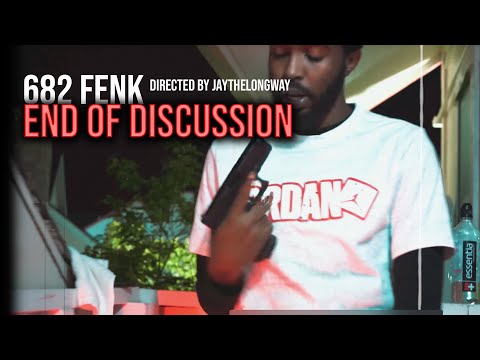 682 Fenk - End Of Discussion ( Official Video ) Shot By JayTheLongway