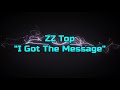 ZZ Top - "I Got The Message" HQ/With Onscreen Lyrics!