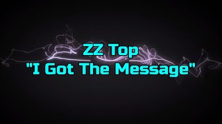 ZZ Top - "I Got The Message" HQ/With Onscreen Lyrics!