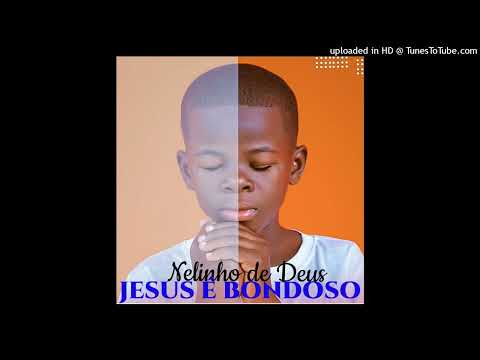 Nelinho de Deus - Jesus é Bondoso (Gospel) (Áudio Official)