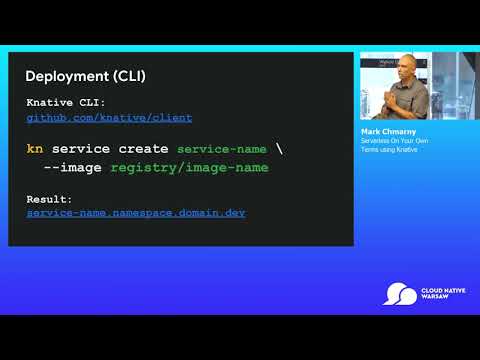 Serverless Track: Serverless On Your Own Terms using Knative - Mark Chmarny