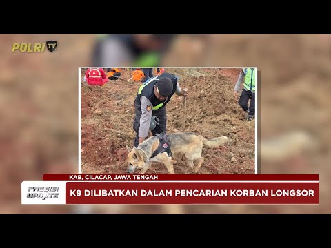 PRESISI UPDATE : POLRI KERAHKAN ANJING PELACAK DALAM PENCARIAN KORBAN LONGSOR CILACAP 15/11/25 18.30