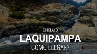 preview picture of video 'Cataratas LAQUIPAMPA - COMO LLEGAR  | Chiclayo Turismo'