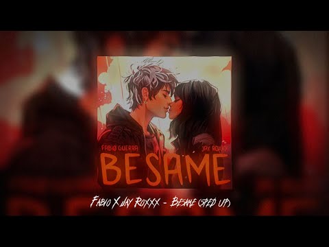 Fabiø Guerra x Jay Roxxx - Besame (sped up)