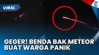 GEGER! BENDA MISTERIUS Mirip Meteor Muncul di Langit Lampung, Peneliti Duga Sampah Antariksa China