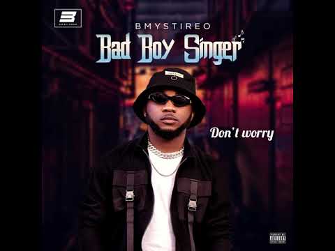 Bmystireo - Don’t worry