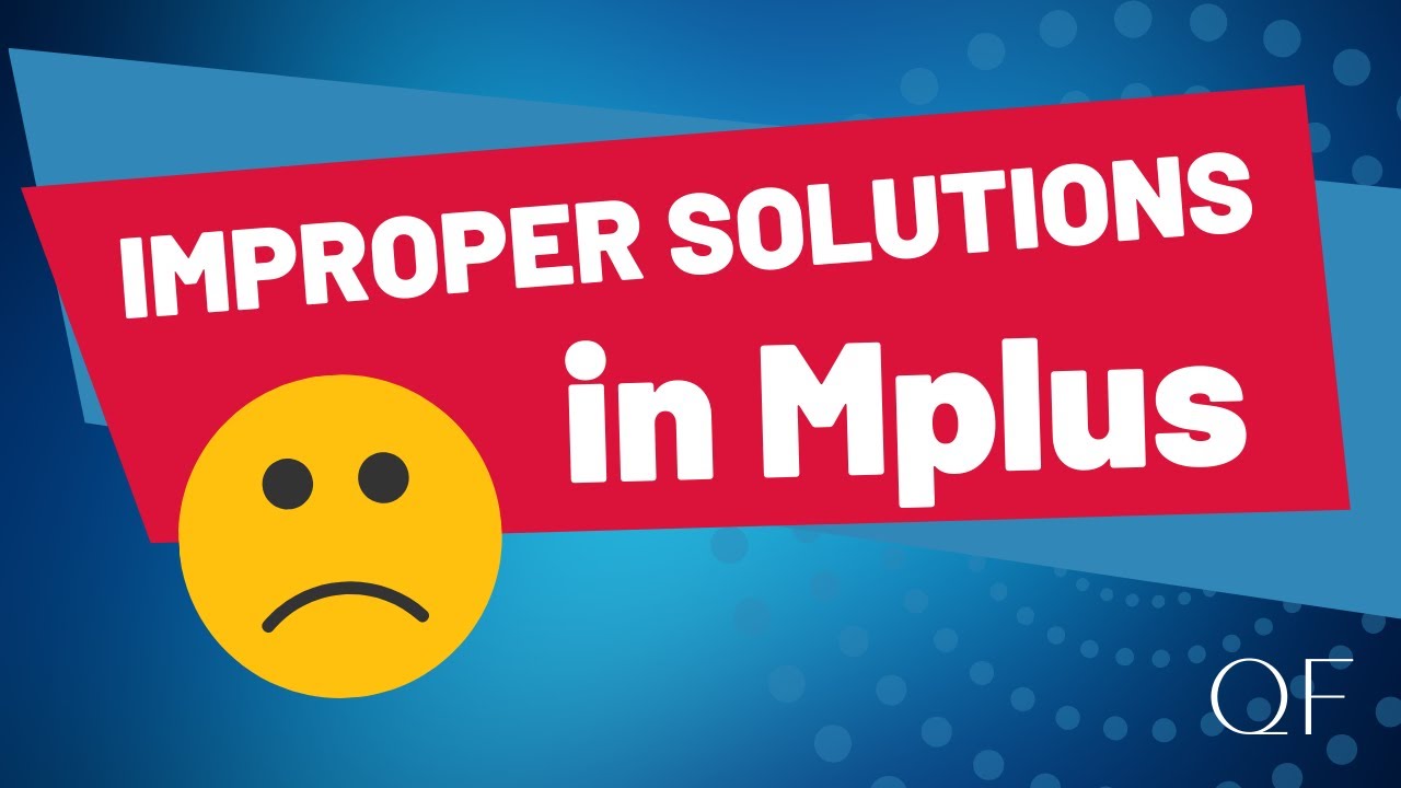 Improper Solutions in Mplus