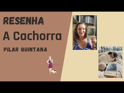 Resenha: A Cachorra, de Pilar Quintana - Editora Intrnseca