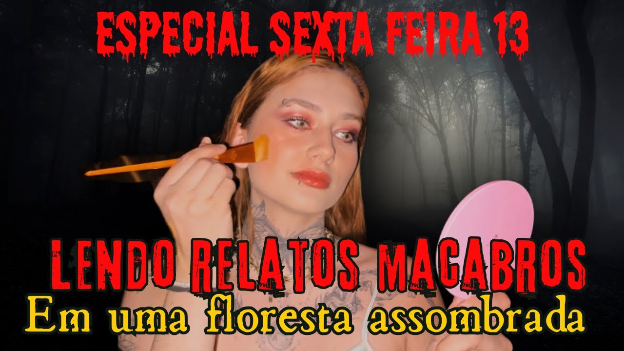 Make com relatos: ESPECIAL DE SEXTA FEIRA 13