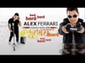 Alex Ferrari-Bara bara bere bere 