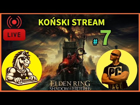🔴[LIVE] FINAŁOWY BOSS DLC-KA, SHADOW OF THE ERDTREE ! – #7 Elden Ring – KOŃSKI STREAM