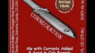 Russian River Consecration | Beer Geek Nation Craft Beer Reviews