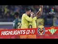 Highlights Villarreal CF vs Real Betis (2-1)