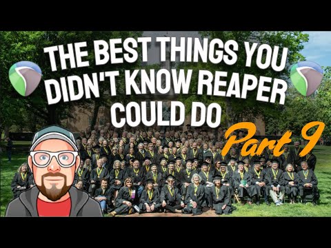 The Best Things You Didn’t Know REAPER Could Do - Part 9
