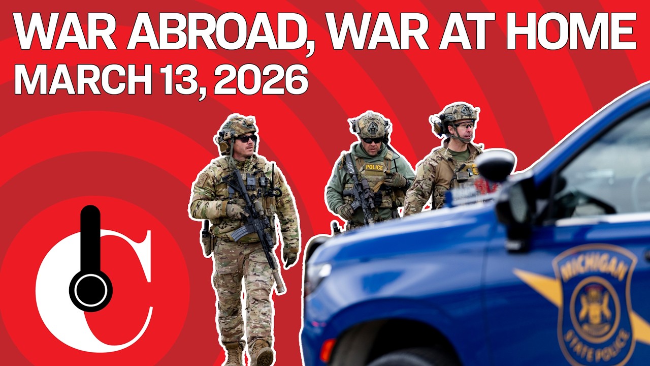 War Abroad, War At Home (3/13/26)