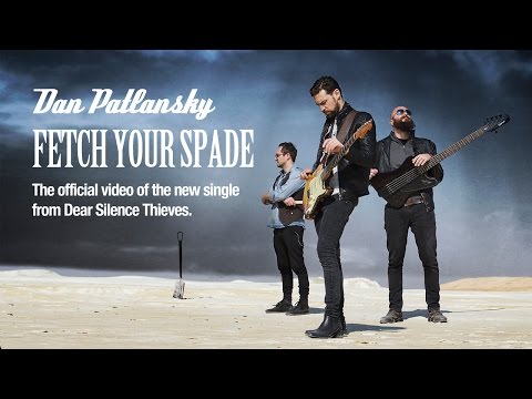 Dan Patlansky - Fetch Your Spade -  Official Video