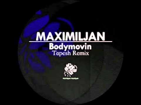 Maximiljan   Bodymovin Tapesh Remix