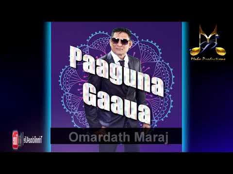 Omardath Maraj - Paaguna Gaaua [ 2k18 Traditional Chutney ]