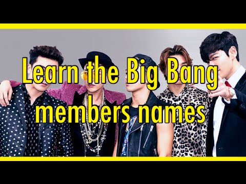 Learn the names of the Big Bang members!