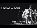 Living On Soul 2017 Official Trailer HD
