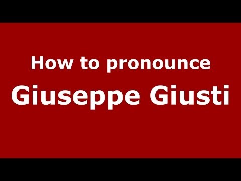 How to pronounce Giuseppe Giusti (Italian/Italy) - PronounceNames.com