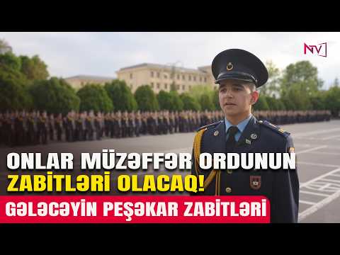 GƏLƏCƏYİN PEŞƏKAR ZABİTLƏRİ 10.05.2026