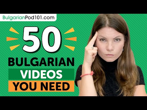 Learn Bulgarian: 50 Beginner Bulgarian Videos You Must Watch