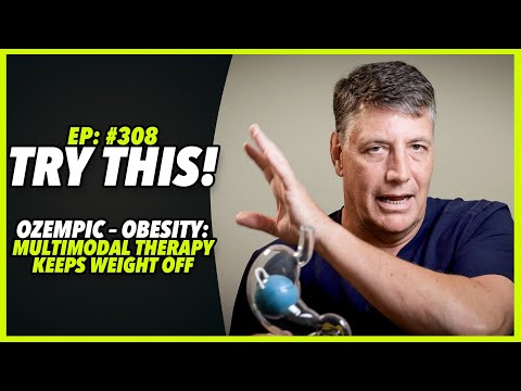 Ep:308 OZEMPIC – OBESITY: MULTIMODAL THERAPY KEEPS WEIGHT OFF