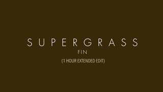Supergrass - Fin (1 Hour Loop Extended Edit)