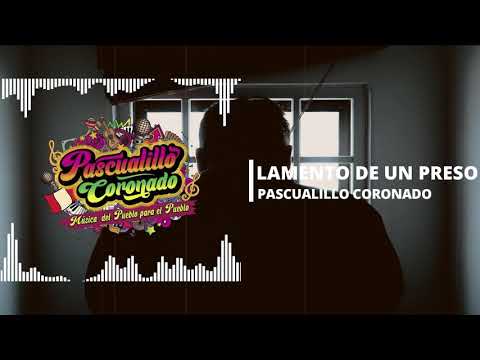 Pascualillo Coronado   LAMENTO DE UN PRESO