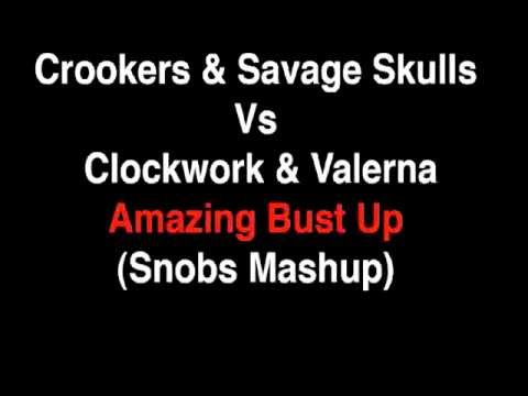 Crookers & Savage Skulls Vs Clockwork & Valerna - Amazing Bust Up (Snobs Mashup)