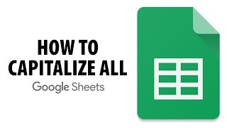 How To Capitalize All Letters In Google Sheets