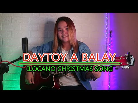 DAYTOY A BALAY - ILOCANO CHRISTMAS SONG | Jovie Almoite Cover