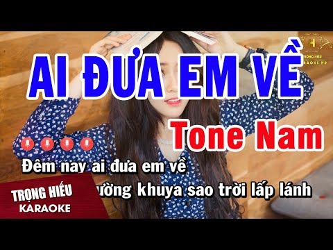 Karaoke Ai Đưa Em Về Tone Nam Nhạc Sống | Trọng Hiếu