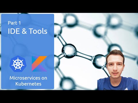 Microservices On Kubernetes - Part 1: IDE & Tools
