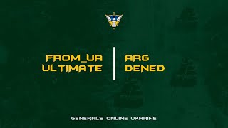 DENED Arg vs FROM_UA ULTIMATE - Generals Zero Hour