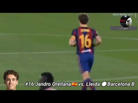 Jandro Orellana vs. Lleida ● Barcelona B