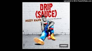 Nizzy Raps - Drip (Sauce)