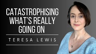 How To Stop Catastrophising: CBT Cognitive Distortions