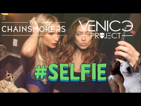 The Chainsmokers - #Selfie (Venice Project Remix)