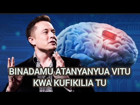 UBONGO WA BINADAMU ULIVYOUNGANISHWA NA MFUMO WA COMPUTER , MAAJABU YA ELON MUSK