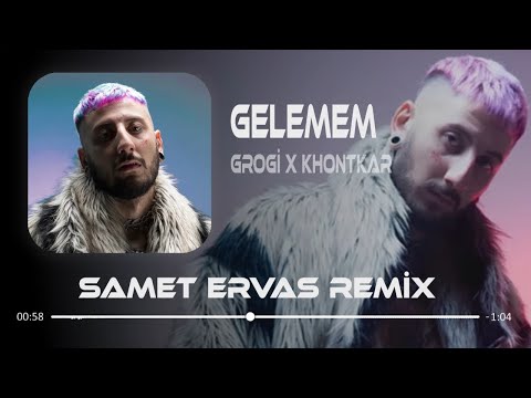 Bana Lazım İki Bire Gelemem ( Samet Ervas Remix ) | Grogi x Khontkar - Gelemem.