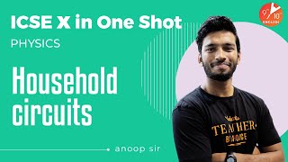 Household Circuits in One Shot | ICSE Class 10 Physics Chapter 9 | Selina | Vedantu 9 and 10 English