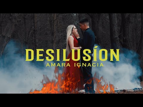 Amara Ignacia - Desilusión 😞💔 (Videoclip Oficial)